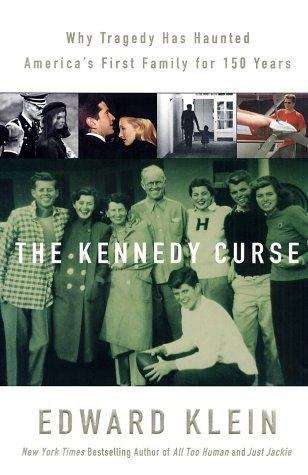 Book cover of The Kennedy Curse: Why Tragedy Has Haunted America's First Family for 150 Years