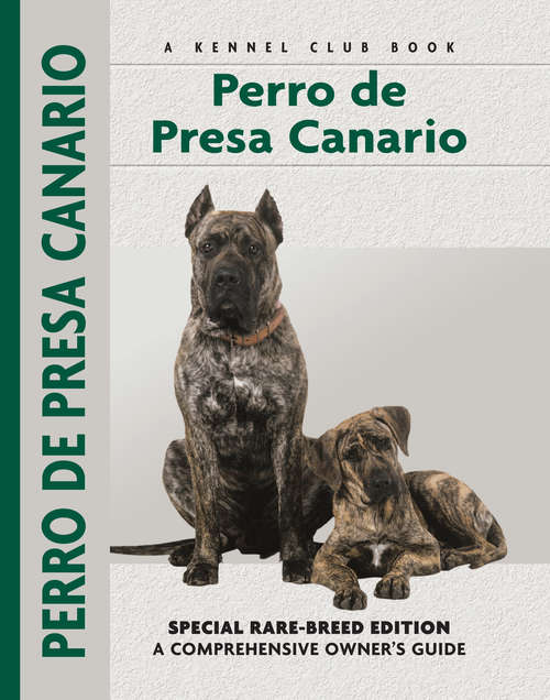 Book cover of Perro De Presa Canario: A Comprehensive Owner's Guide