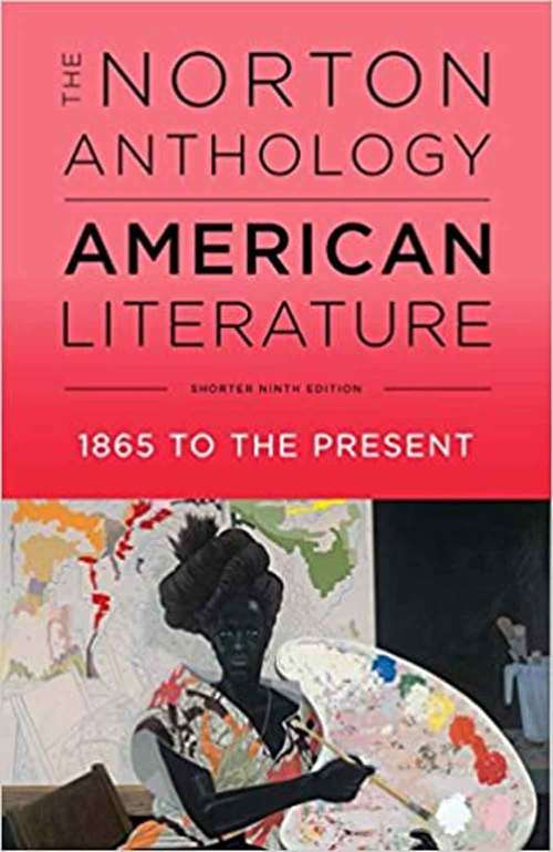 The Norton Anthology: American Literature - 1865 to the Present
