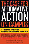 The Case for Affirmative Action on Campus: Concepts of Equity, Considerations for Practice