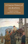 A Concise History of Albania (Cambridge Concise Histories)