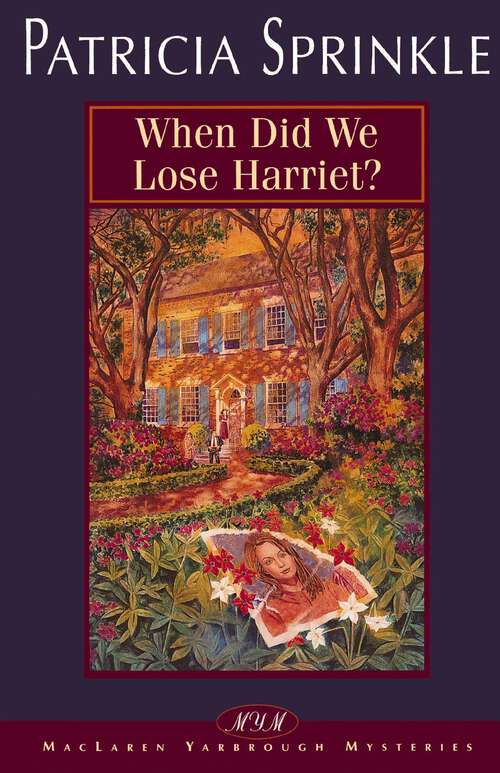 Book cover of When Did We Lose Harriet? (MacLaren Yarbrough Mysteries)