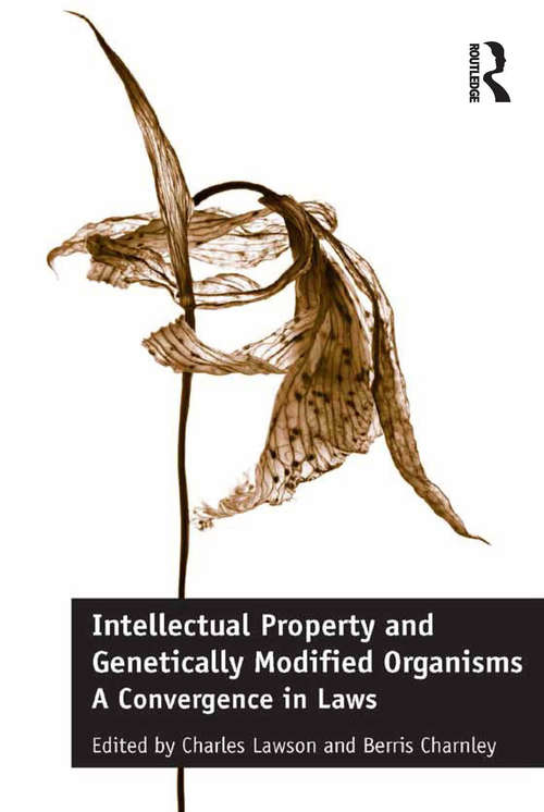 Book cover of Intellectual Property and Genetically Modified Organisms: A Convergence in Laws