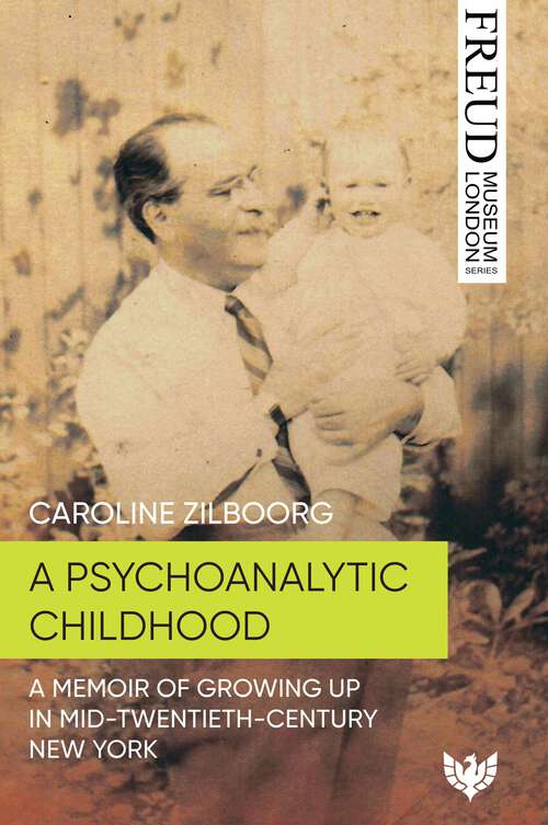 Book cover of A Psychoanalytic Childhood: A Memoir of Growing up in Mid-Twentieth-Century New York