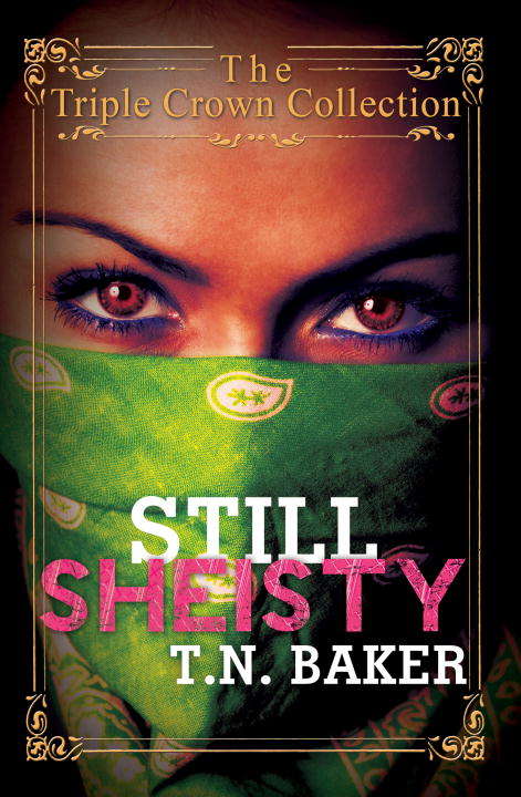 Book cover of Still Sheisty: Triple Crown Collection