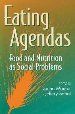 Eating Agendas: Food and Nutrition as Social Problems
