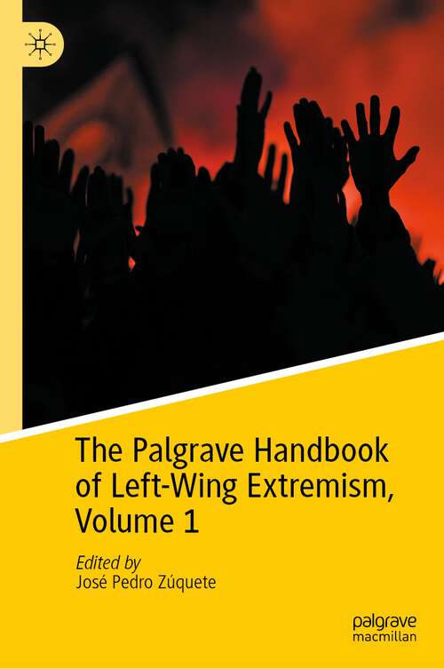 Book cover of The Palgrave Handbook of Left-Wing Extremism, Volume 1 (1st ed. 2023)
