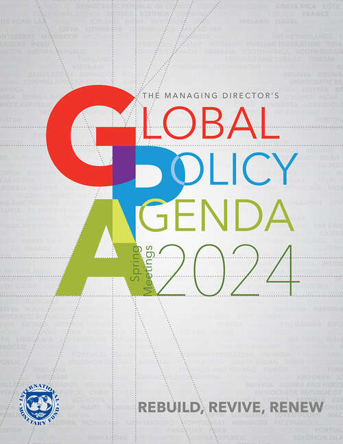 Book cover of The Managing Director's Global Policy Agenda, Spring Meetings 2024: Rebuild, Revive, Renew