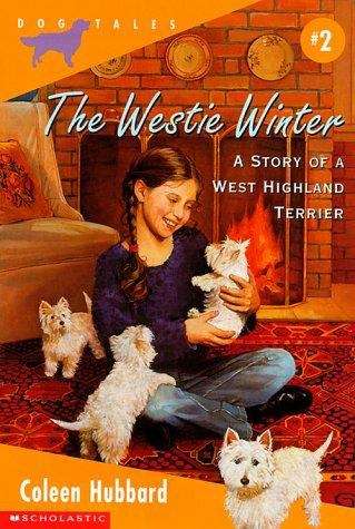 Book cover of The Westie Winter: A Story of a West Highland Terrier (Dog Tales #2)