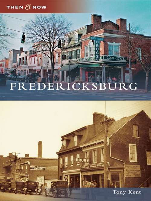Book cover of Fredericksburg (Then and Now)