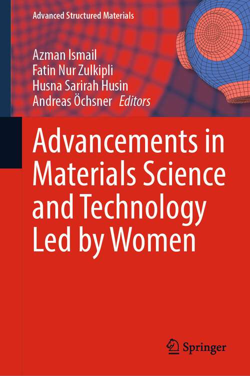 Book cover of Advancements in Materials Science and Technology Led by Women (1st ed. 2023) (Advanced Structured Materials #165)