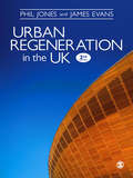 Urban Regeneration in the UK: Boom, Bust and Recovery