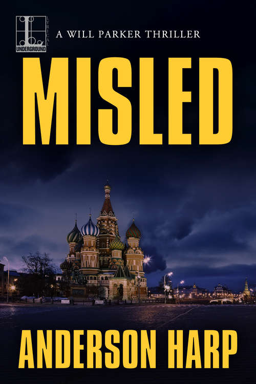 Misled: A Pulse-Pounding International Thriller (A Will Parker Thriller #4)