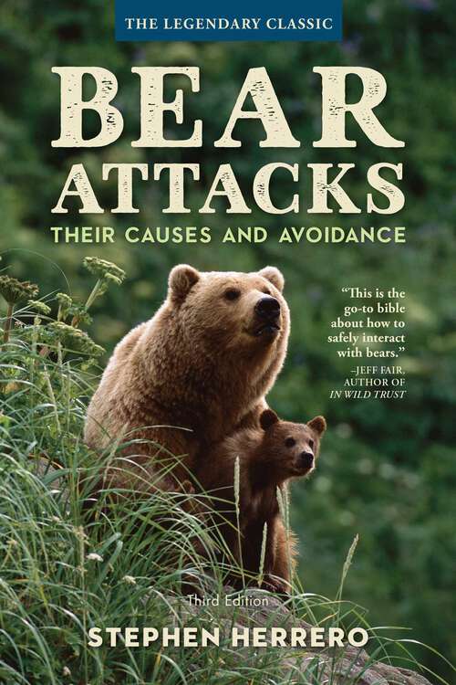 Book cover of Bear Attacks: Their Causes and Avoidance (3rd Edition, Revised)