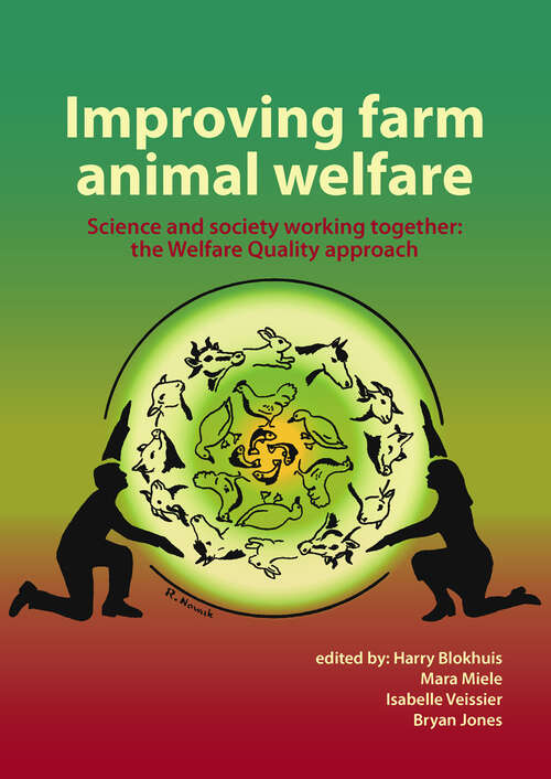 Improving farm animal welfare: the Welfare Quality approach