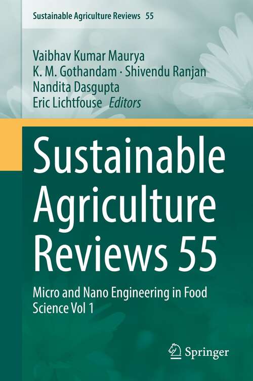 Book cover of Sustainable Agriculture Reviews 55: Micro and Nano Engineering in Food Science Vol 1 (1st ed. 2021) (Sustainable Agriculture Reviews #55)