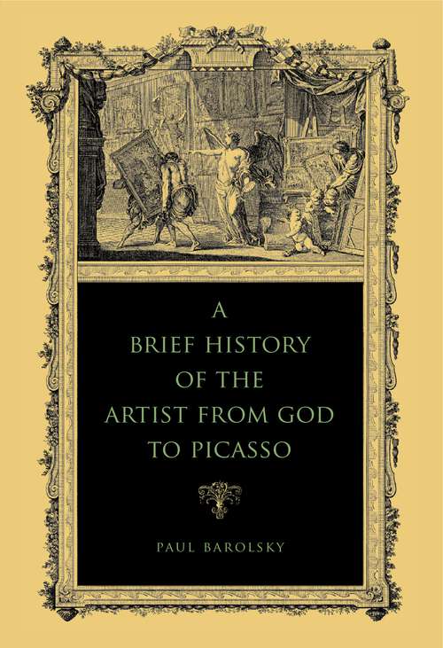 Book cover of A Brief History of the Artist from God to Picasso (G - Reference, Information and Interdisciplinary Subjects)
