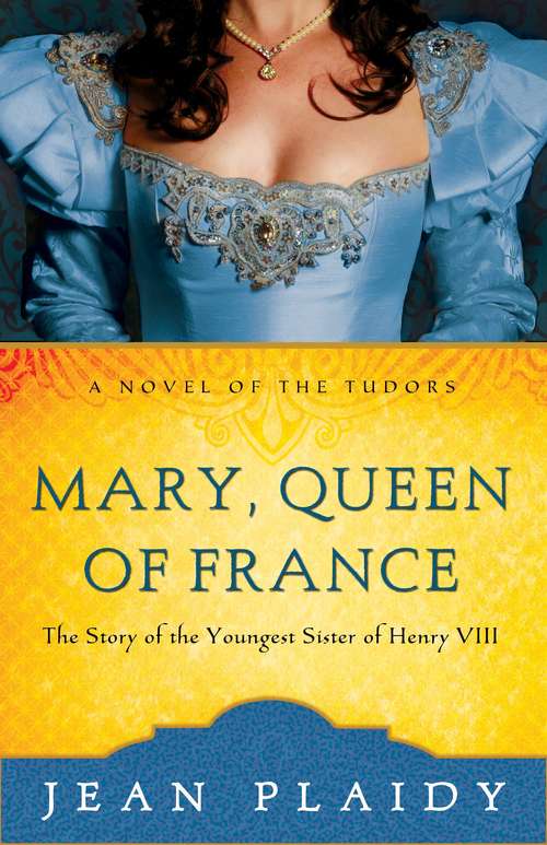 Book cover of Mary, Queen of France (Tudor Saga #9)