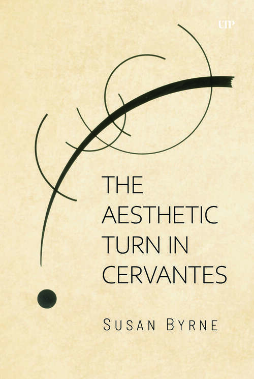Book cover of The Aesthetic Turn in Cervantes