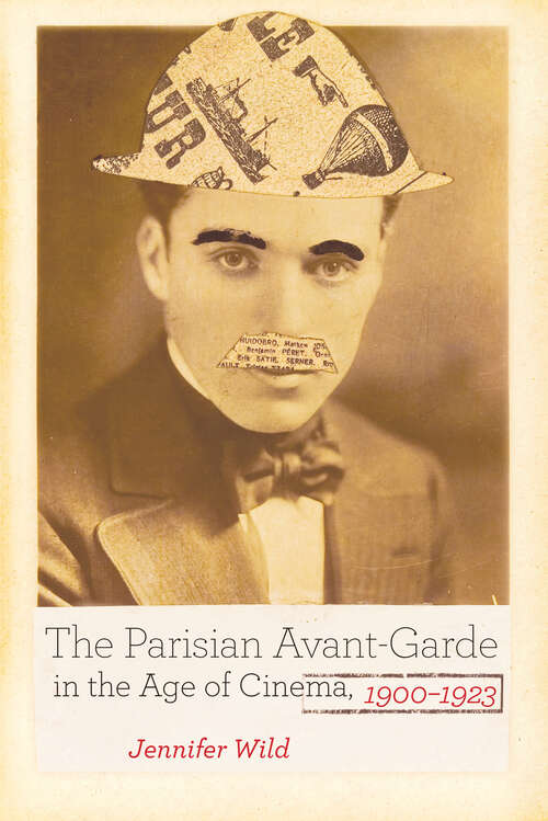 Book cover of The Parisian Avant-Garde in the Age of Cinema, 1900-1923