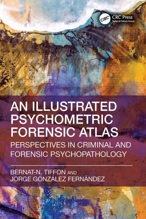 Book cover of Illustrated Psychometric Forensic Atlas: Perspectives in Criminal and Forensic Psychopathology (1)
