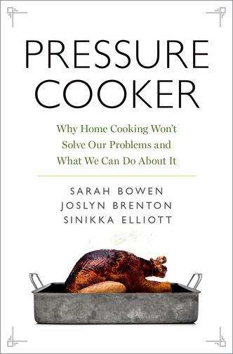 Book cover of Pressure Cooker: Why Home Cooking Won't Solve Our Problems And What We Can Do About It