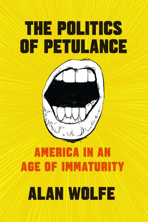 The Politics of Petulance: America in an Age of Immaturity
