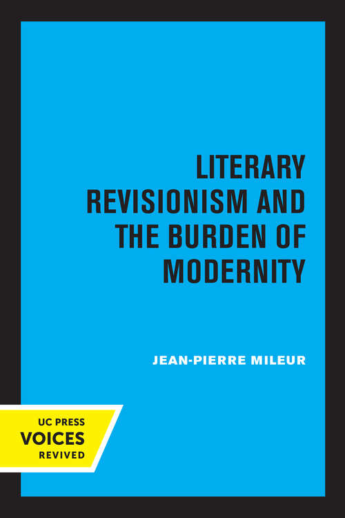 Book cover of Literary Revisionism and the Burden of Modernity