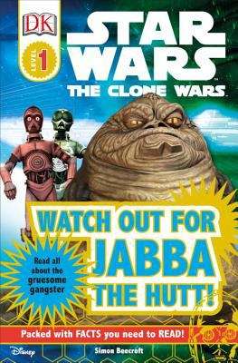 Star Wars: Watch Out for Jabba the Hutt! (DK Reader #1)