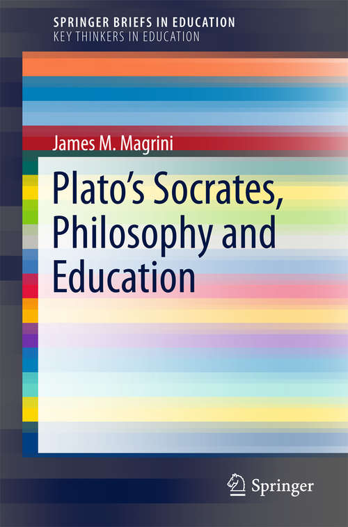 Book cover of Plato’s Socrates, Philosophy and Education
