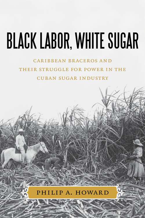 Book cover of Black Labor, White Sugar