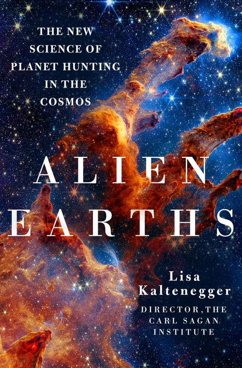 Book cover of Alien Earths: The New Science of Planet Hunting in the Cosmos