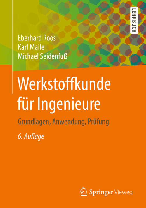 Book cover of Werkstoffkunde für Ingenieure: Grundlagen, Anwendung, Prüfung (6. Aufl. 2017)