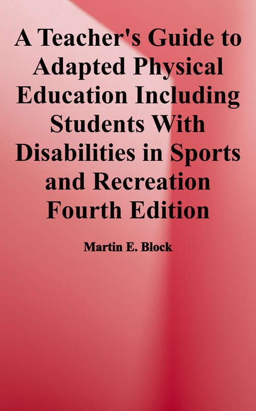Teacher's Guide to Adapted Physical Education: Including Students with Disabilities in Sports and Recreation