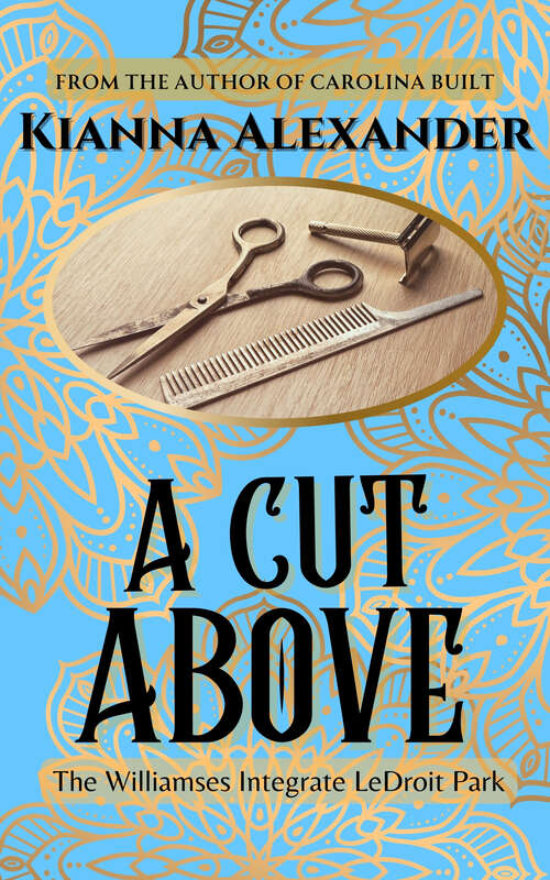 Book cover of A Cut Above: The Williamses Integrate LeDroit Park