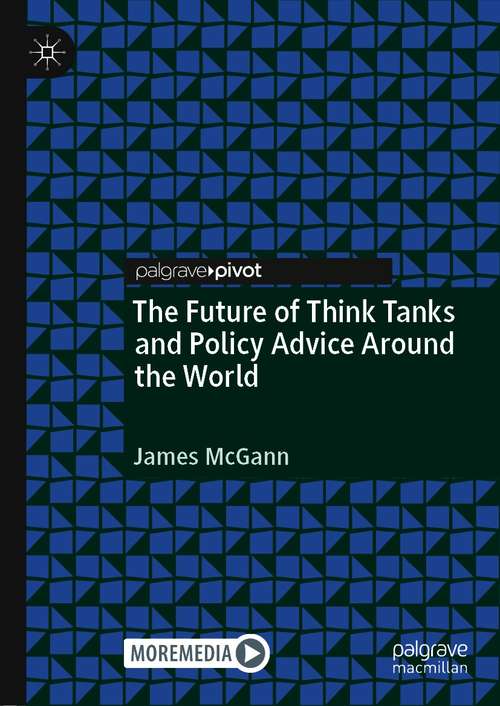 Book cover of The Future of Think Tanks and Policy Advice Around the World (1st ed. 2021)