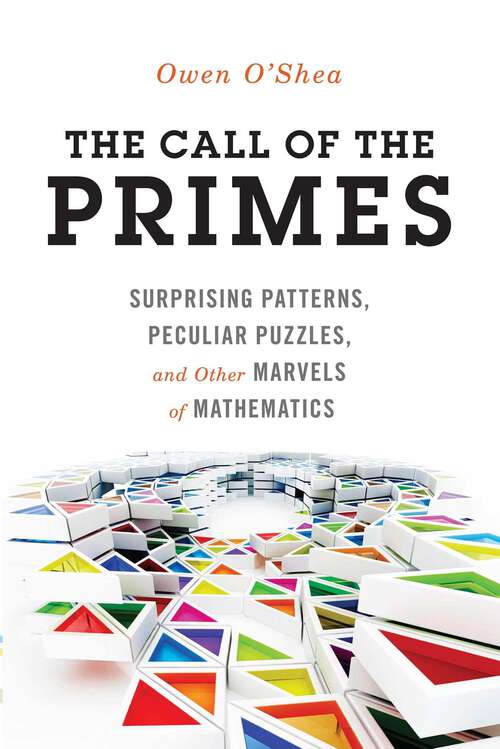 Book cover of Call of the Primes: Surprising Patterns, Peculiar Puzzles, and Other Marvels of Mathematics