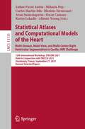 Statistical Atlases and Computational Models of the Heart. Multi-Disease, Multi-View, and Multi-Center Right Ventricular Segmentation in Cardiac MRI Challenge: 12th International Workshop, STACOM 2021, Held in Conjunction with MICCAI 2021, Strasbourg, France, September 27, 2021, Revised Selected Papers (Lecture Notes in Computer Science #13131)