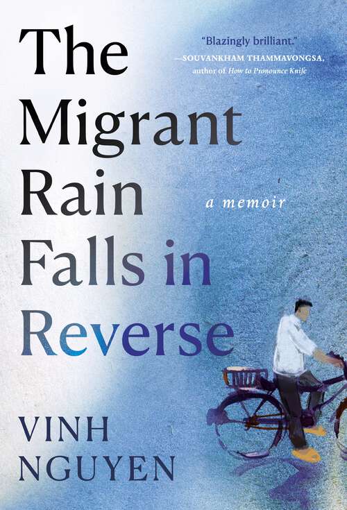 Book cover of The Migrant Rain Falls in Reverse: A Memoir