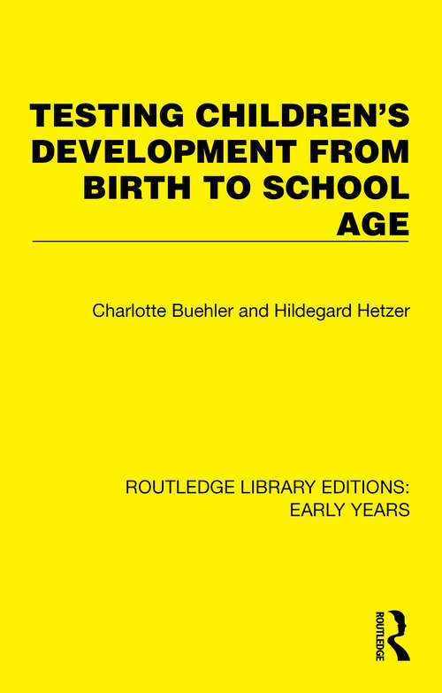 Book cover of Testing Children's Development from Birth to School Age (Routledge Library Editions: Early Years)