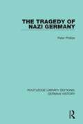 The Tragedy of Nazi Germany (Routledge Library Editions: German History #33)