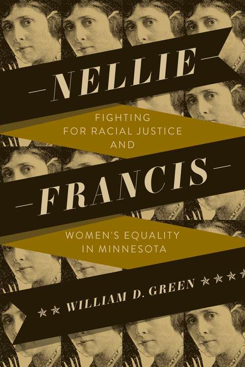 Nellie Francis: Fighting for Racial Justice and Women's Equality in Minnesota