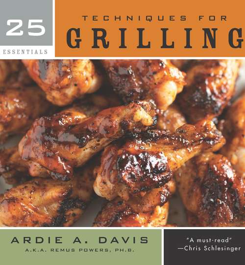 Book cover of 25 Essentials: Techniques for Grilling