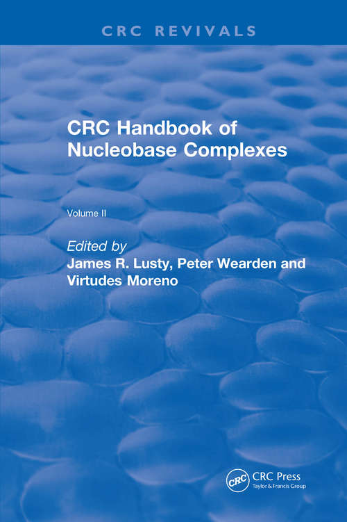 Handbook of Nucleobase Complexes (CRC Press Revivals)