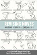 Revising Moves: Writing Stories of (Re)Making