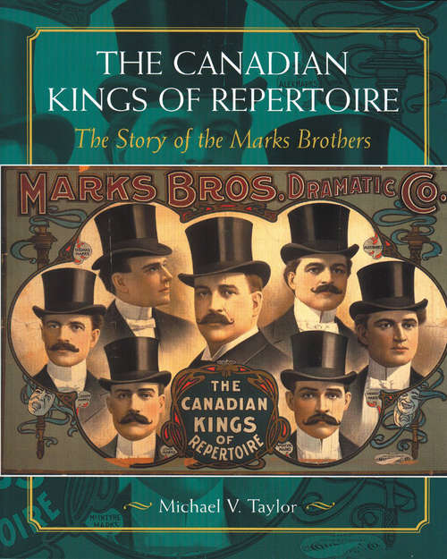 The Canadian Kings of Repertoire: The Story of the Marks Brothers