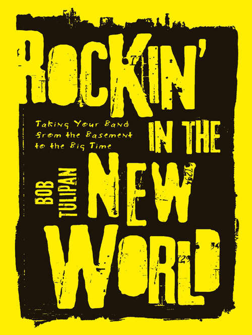 Book cover of Rockin' in the New World: Taking Your Band from the Basement to the Big Time