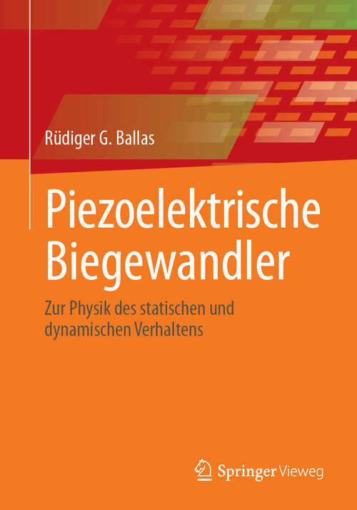 Book cover of Piezoelektrische Biegewandler: Zur Physik des statischen und dynamischen Verhaltens