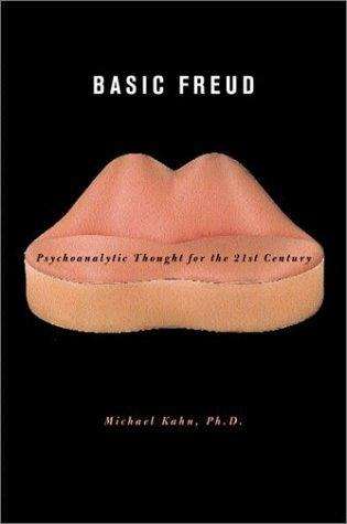 Basic Freud: Psychoanalytic Thought for the 21st Century