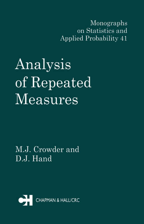 Analysis of Repeated Measures: A Practical Approach For Behavioural Scientists (Chapman And Hall/crc Monographs On Statistics And Applied Probability Ser. #41)